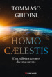 Homo celestis. L'incredibile racconto di come saremo